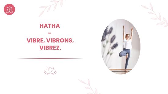 28. Hatha - Vibre, Vibrons, Vibrez. avec Aurélie Langlais